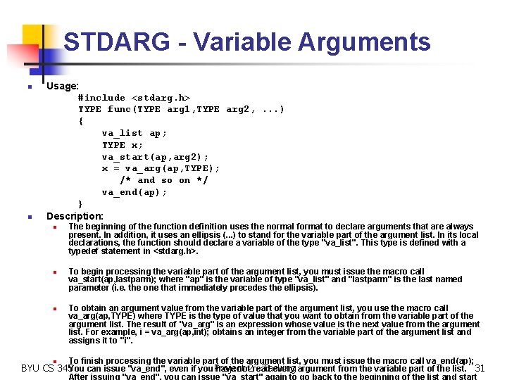 STDARG - Variable Arguments n n Usage: #include <stdarg. h> TYPE func(TYPE arg 1,