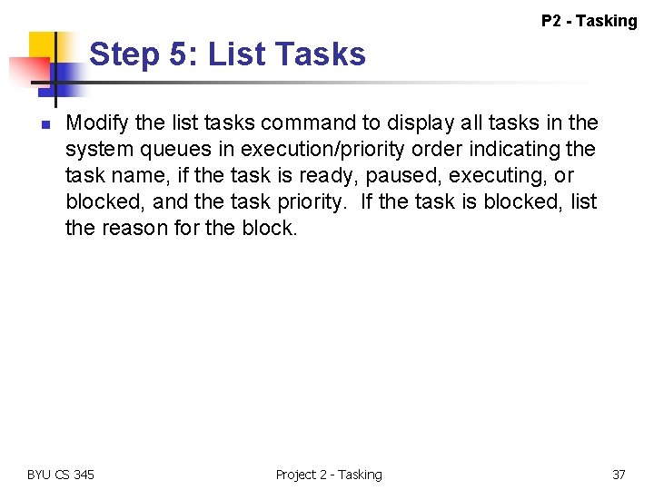 P 2 - Tasking Step 5: List Tasks n Modify the list tasks command