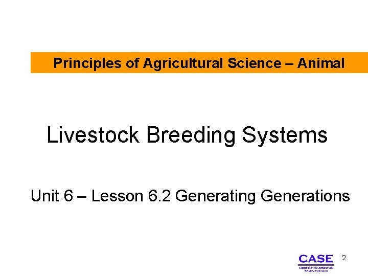 Principles of Agricultural Science – Animal Livestock Breeding Systems Unit 6 – Lesson 6.