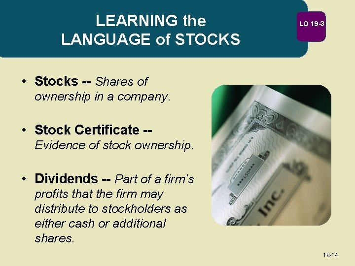 LEARNING the LANGUAGE of STOCKS LO 19 -3 • Stocks -- Shares of ownership