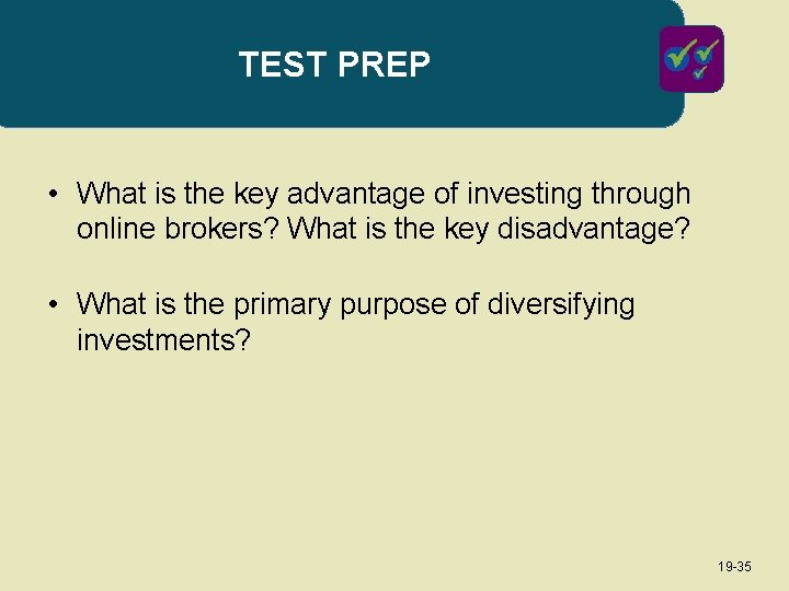 TEST PREP • What is the key advantage of investing through online brokers? What