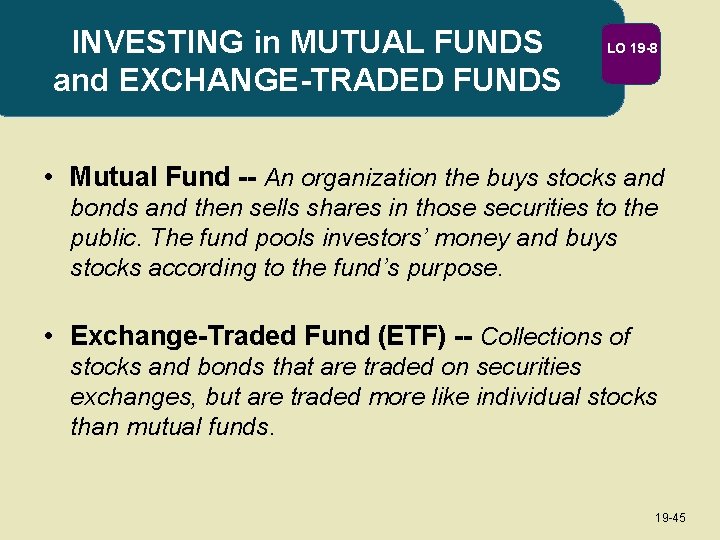 INVESTING in MUTUAL FUNDS and EXCHANGE-TRADED FUNDS LO 19 -8 • Mutual Fund --