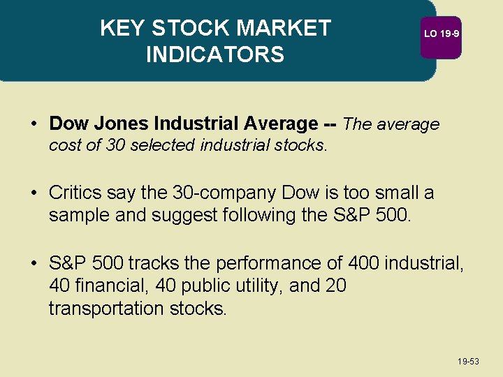 KEY STOCK MARKET INDICATORS LO 19 -9 • Dow Jones Industrial Average -- The