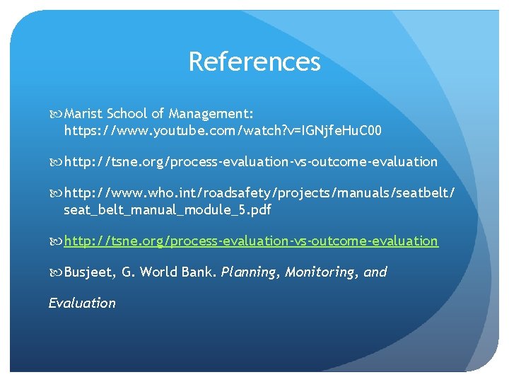 References Marist School of Management: https: //www. youtube. com/watch? v=IGNjfe. Hu. C 00 http: