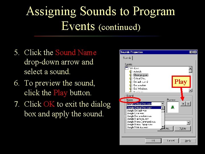 Assigning Sounds to Program Events (continued) 5. Click the Sound Name drop-down arrow and