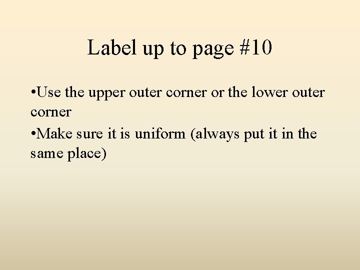 Label up to page #10 • Use the upper outer corner or the lower