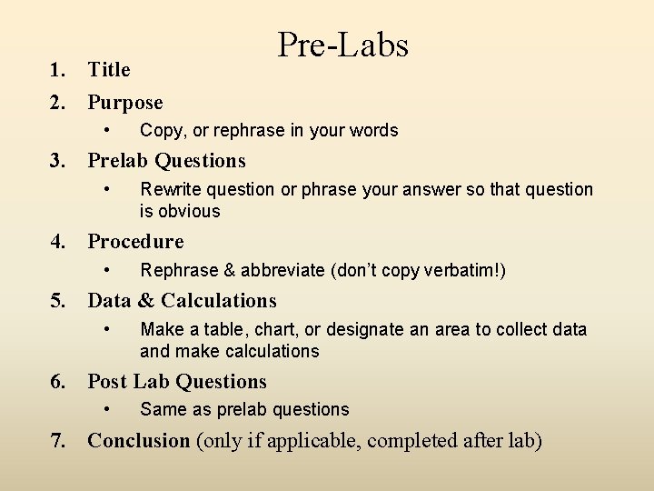 1. Title 2. Purpose • Pre-Labs Copy, or rephrase in your words 3. Prelab