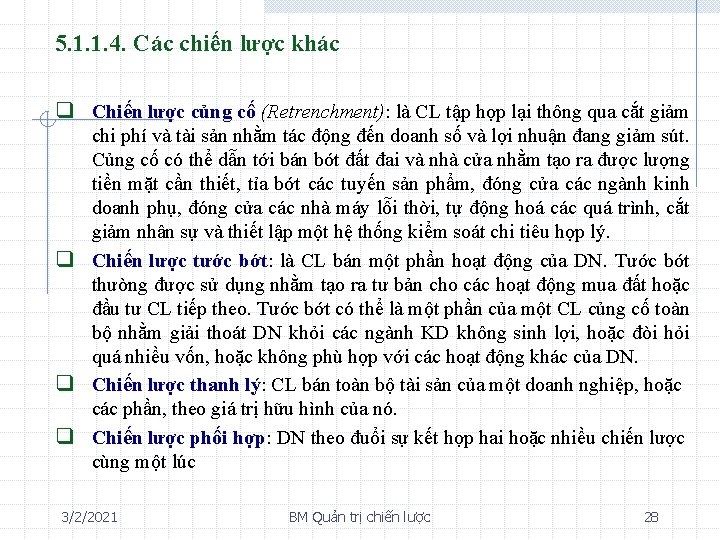 5. 1. 1. 4. Các chiến lược khác q Chiến lược củng cố (Retrenchment):