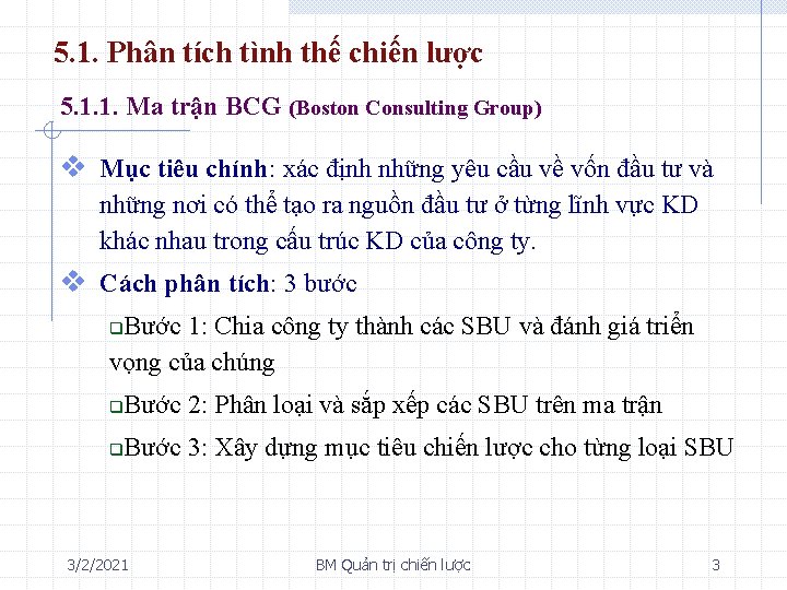 5. 1. Phân tích tình thế chiến lược 5. 1. 1. Ma trận BCG