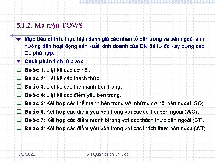 5. 1. 2. Ma trận TOWS Mục tiêu chính: thực hiện đánh giá các