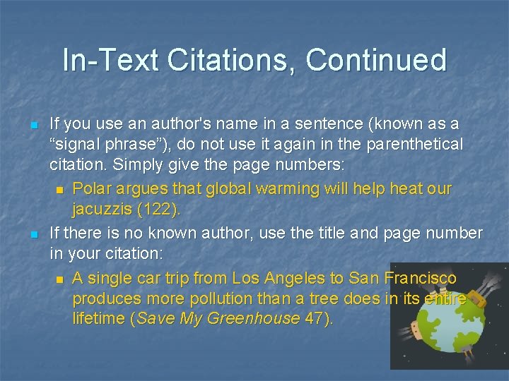 In-Text Citations, Continued n n If you use an author's name in a sentence