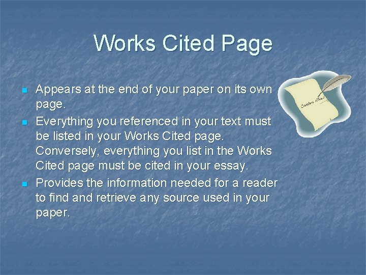 Works Cited Page n n n Appears at the end of your paper on