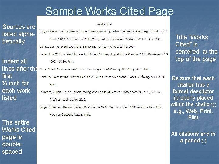 Sample Works Cited Page Sources are listed alphabetically Indent all lines after the first