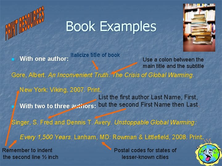 Book Examples n With one author: Italicize title of book Use a colon between
