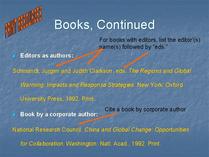 Books, Continued For books with editors, list the editor’(s) name(s) followed by “eds. ”