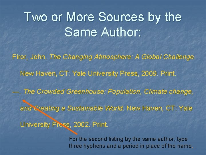 Two or More Sources by the Same Author: Firor, John. The Changing Atmosphere: A