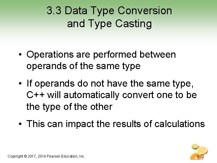 3. 3 Data Type Conversion and Type Casting • Operations are performed between operands