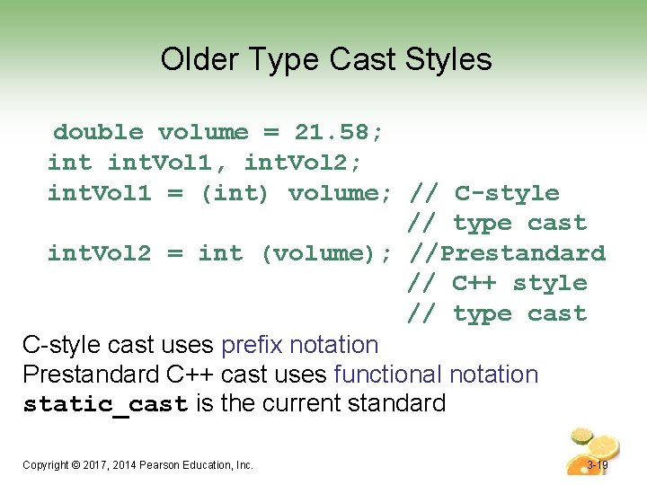 Older Type Cast Styles double volume = 21. 58; int. Vol 1, int. Vol