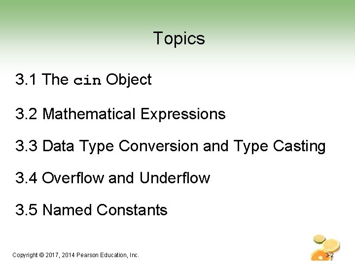 Topics 3. 1 The cin Object 3. 2 Mathematical Expressions 3. 3 Data Type