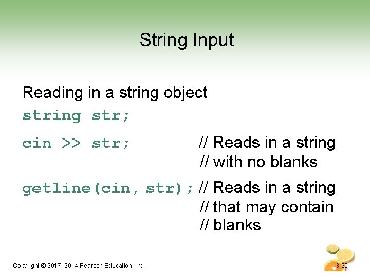 String Input Reading in a string object string str; cin >> str; // Reads