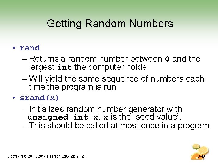 Getting Random Numbers • rand – Returns a random number between 0 and the