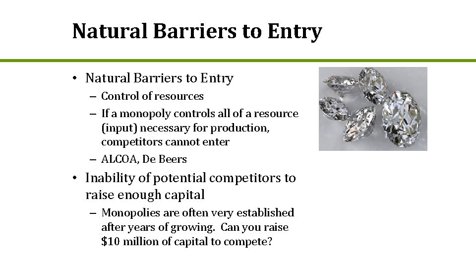 Natural Barriers to Entry • Natural Barriers to Entry – Control of resources –