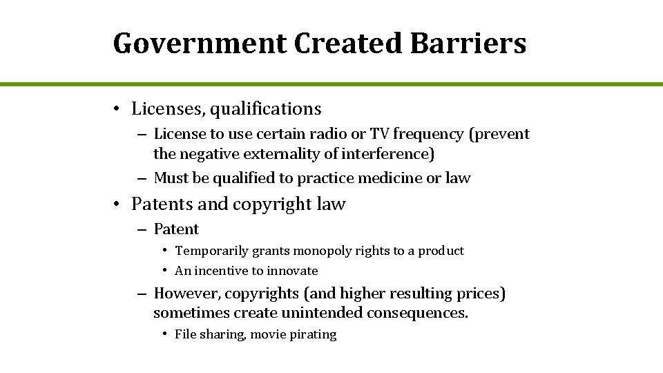 Government Created Barriers • Licenses, qualifications – License to use certain radio or TV