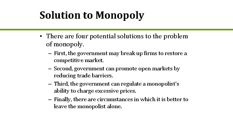 Solution to Monopoly • There are four potential solutions to the problem of monopoly.
