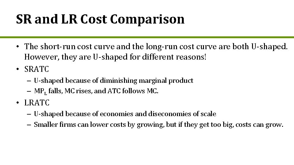 SR and LR Cost Comparison • The short-run cost curve and the long-run cost