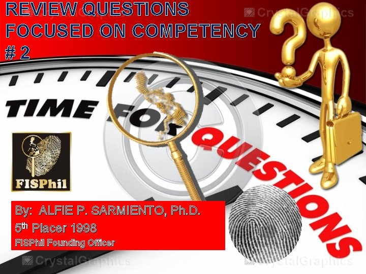 REVIEW QUESTIONS FOCUSED ON COMPETENCY #2 By: ALFIE P. SARMIENTO, Ph. D. 5 th