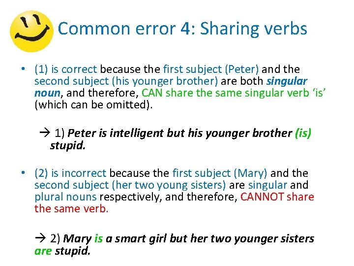 Common error 4: Sharing verbs • (1) is correct because the first subject (Peter)