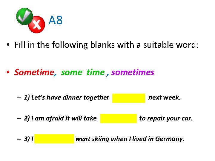  A 8 • Fill in the following blanks with a suitable word: •