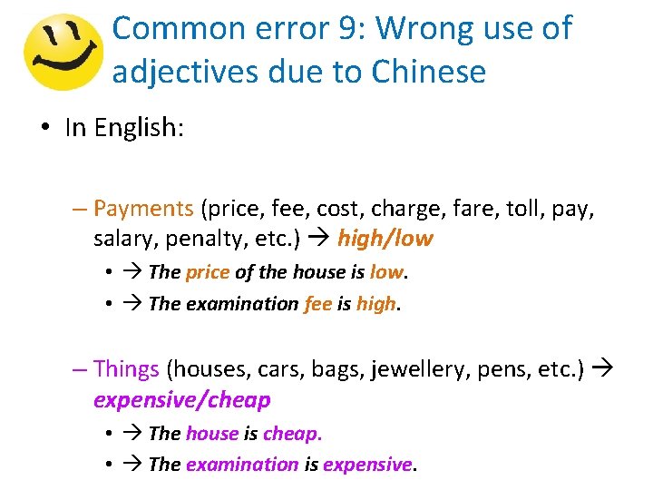 Common error 9: Wrong use of adjectives due to Chinese • In English: –