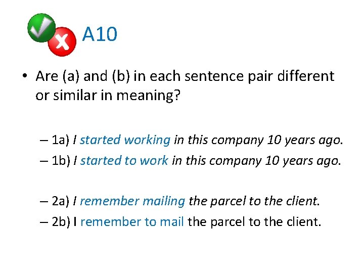  A 10 • Are (a) and (b) in each sentence pair different or