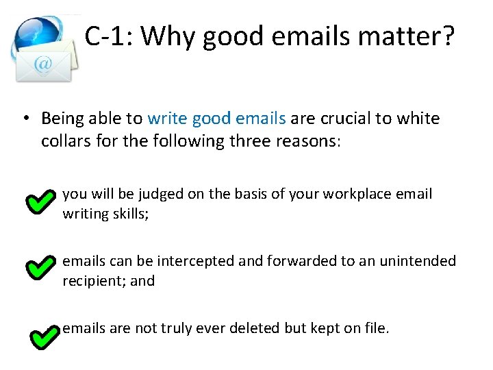 C-1: Why good emails matter? • Being able to write good emails are crucial