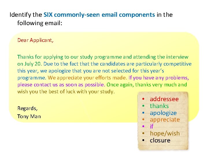 Identify the SIX commonly-seen email components in the following email: Dear Applicant, Thanks for