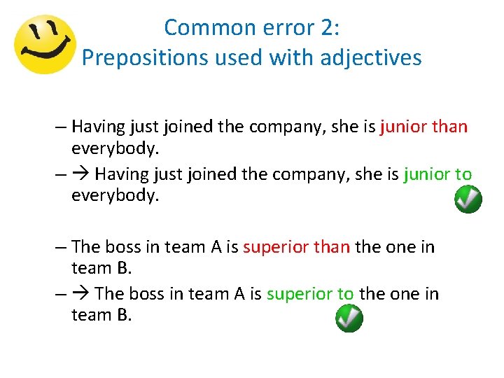 Common error 2: Prepositions used with adjectives – Having just joined the company, she