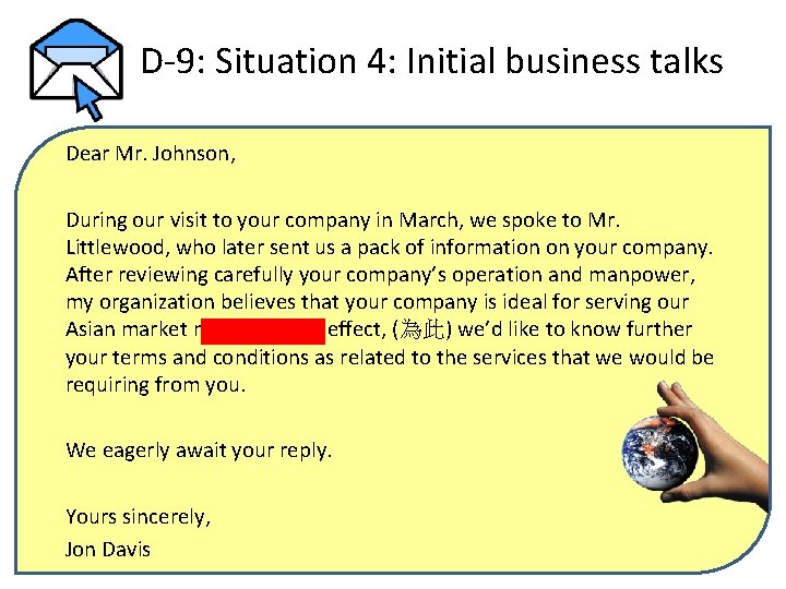 D-9: Situation 4: Initial business talks Dear Mr. Johnson, During our visit to your