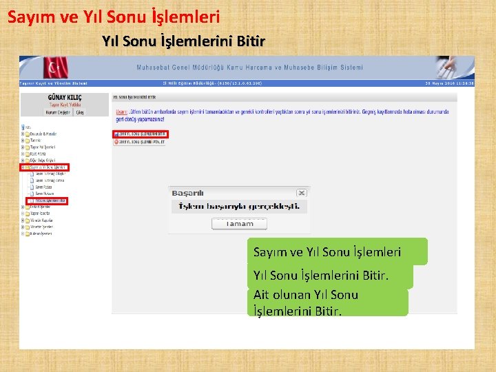 Sayım ve Yıl Sonu İşlemlerini Bitir. Ait olunan Yıl Sonu İşlemlerini Bitir. 