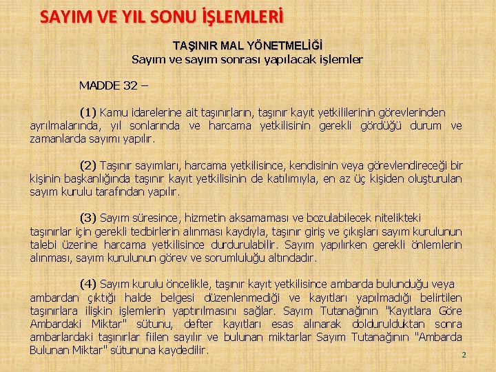 SAYIM VE YIL SONU İŞLEMLERİ TAŞINIR MAL YÖNETMELİĞİ Sayım ve sayım sonrası yapılacak işlemler