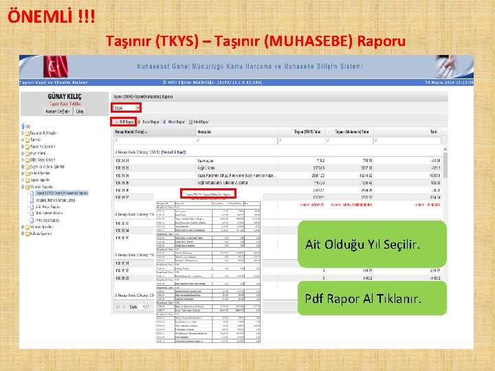 ÖNEMLİ !!! Taşınır (TKYS) – Taşınır (MUHASEBE) Raporu Ait Olduğu Yıl Seçilir. Pdf Rapor