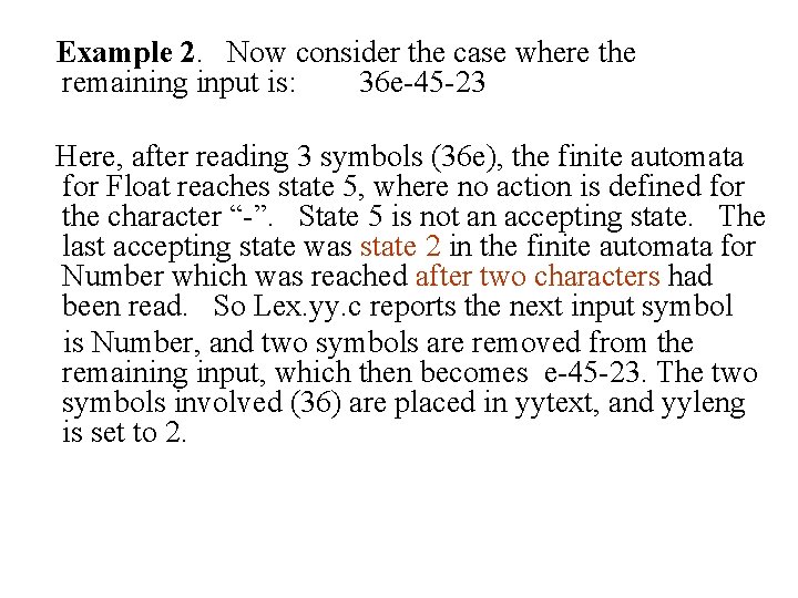 Example 2. Now consider the case where the remaining input is: 36 e-45 -23