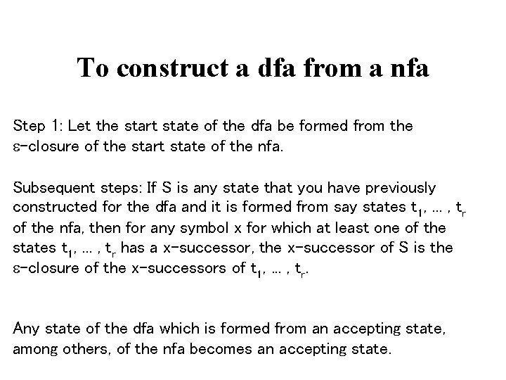 To construct a dfa from a nfa Step 1: Let the start state of