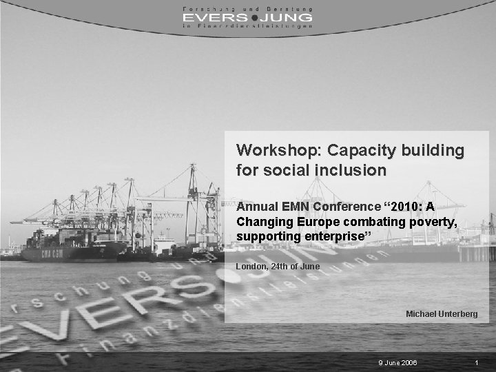 Workshop: Capacity building for social inclusion Annual EMN Conference “ 2010: A Changing Europe