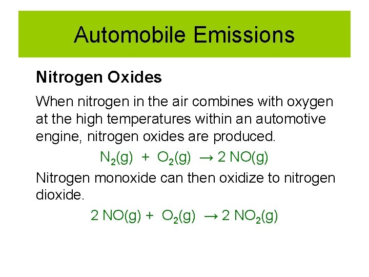 Automobile Emissions Nitrogen Oxides When nitrogen in the air combines with oxygen at the Automobile Emissions Nitrogen Oxides When nitrogen in the air combines with oxygen at the