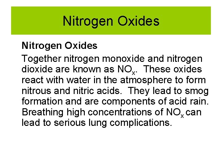 Nitrogen Oxides Together nitrogen monoxide and nitrogen dioxide are known as NOx. These oxides Nitrogen Oxides Together nitrogen monoxide and nitrogen dioxide are known as NOx. These oxides