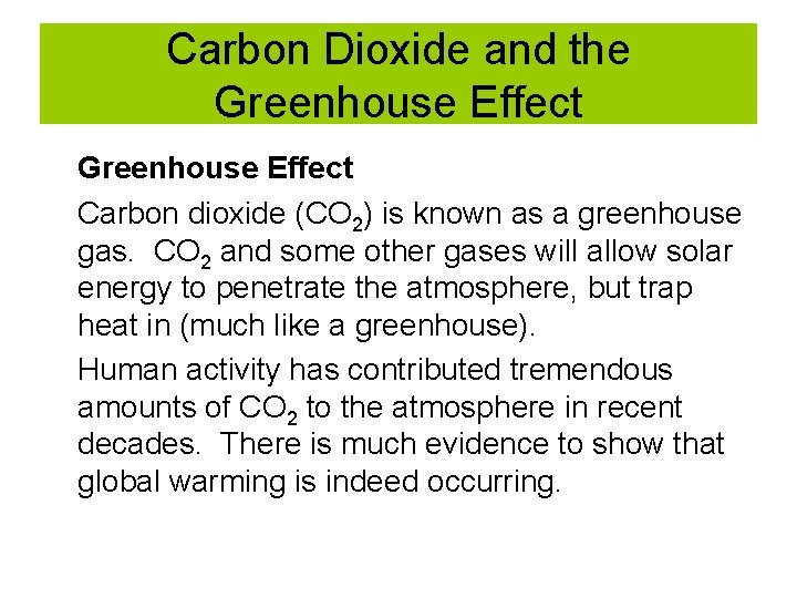 Carbon Dioxide and the Greenhouse Effect Carbon dioxide (CO 2) is known as a Carbon Dioxide and the Greenhouse Effect Carbon dioxide (CO 2) is known as a