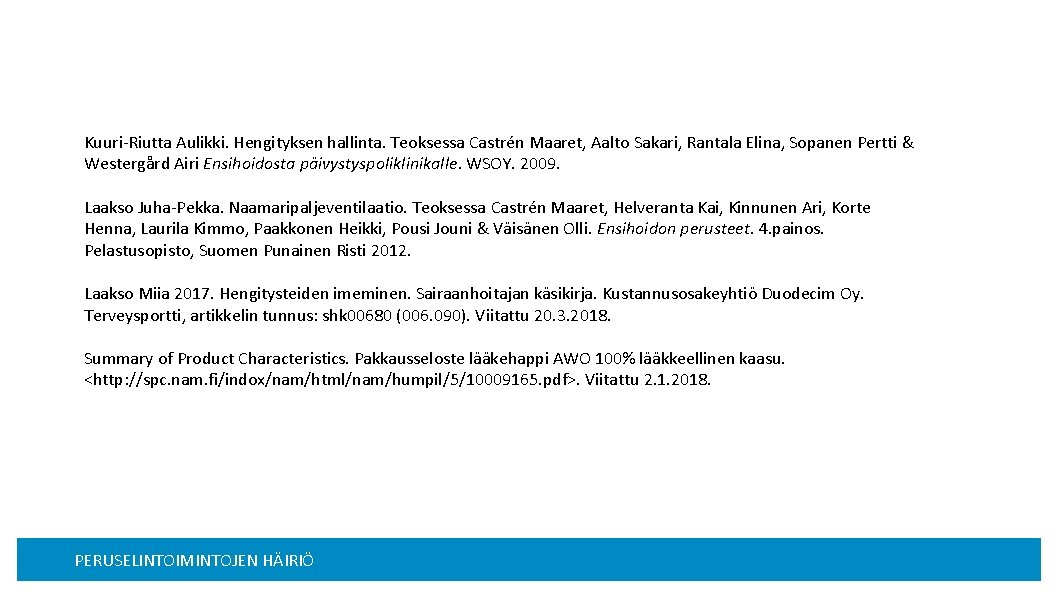 Kuuri-Riutta Aulikki. Hengityksen hallinta. Teoksessa Castrén Maaret, Aalto Sakari, Rantala Elina, Sopanen Pertti &