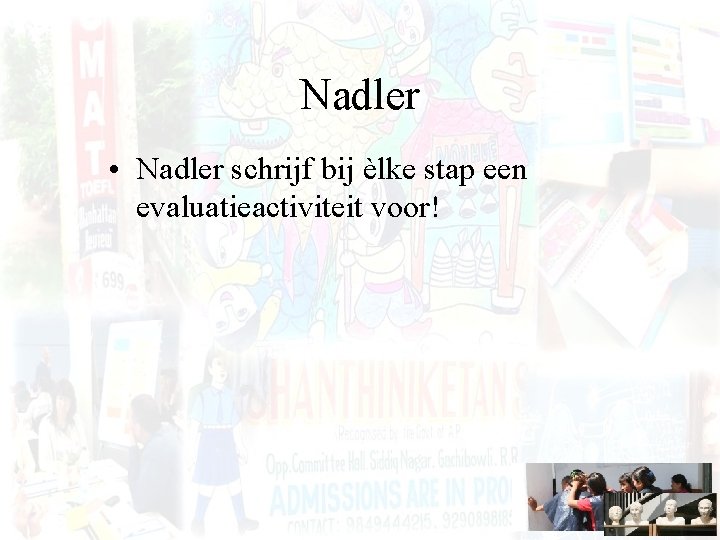 Nadler • Nadler schrijf bij èlke stap een evaluatieactiviteit voor! 