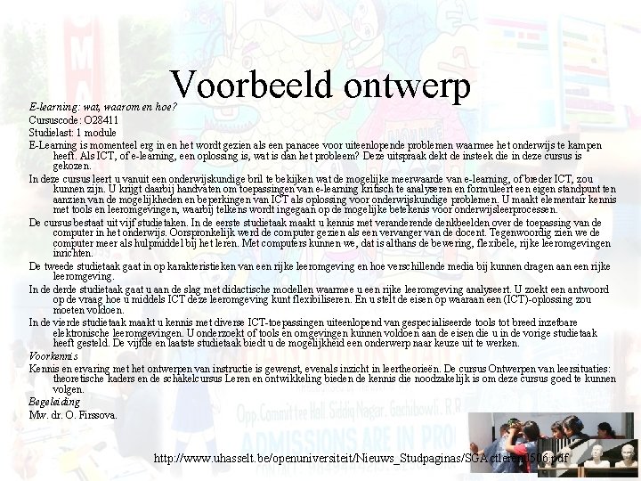 Voorbeeld ontwerp E-learning: wat, waarom en hoe? Cursuscode: O 28411 Studielast: 1 module E-Learning